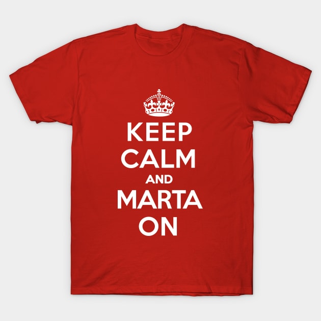 Keep Calm and Marta on - [Roufxis-TP] T-Shirt by Roufxis